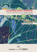 Bioregion urbaine, petit traite sur le territoire bien commun (La)